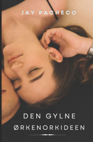 Title: Den Gylne ï¿½rkenorkideen, Author: Jay Pacheco