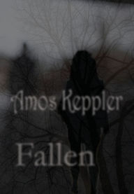 Title: Fallen, Author: Amos Keppler