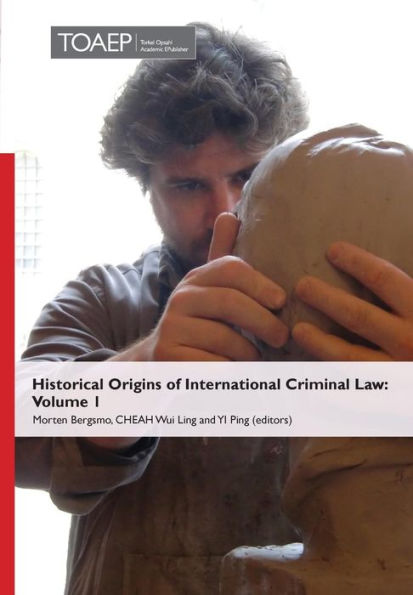 Historical Origins of International Criminal Law: Volume 1