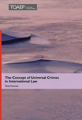 The Concept of Universal Crimes in International Law