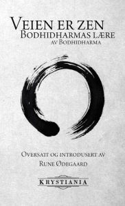 Title: Veien er zen Bodhidharmas lï¿½re, Author: Rune ïdegaard