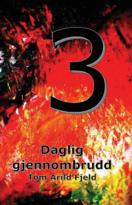 Title: Daglig gjennombrudd 3, Author: Tom Arild Fjeld