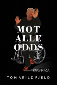 Title: Mot alle odds, Author: Tom Arild Fjeld