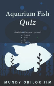 Title: Aquarium Fish Quiz, Author: Mundy Obilor Jim