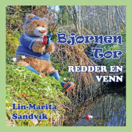 Title: Bjornen Tor redder en venn, Author: Lin-Marita Sandvik