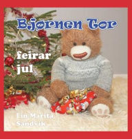 Title: Bjørnen Tor feirar jul, Author: Lin-Marita Sandvik