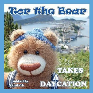 Tor the Bear Takes a Daycation: (7 book series)