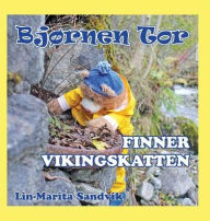 Title: Bjørnen Tor finner vikingskatten, Author: Lin-Marita Sandvik