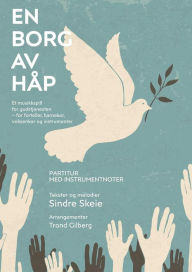 Title: En borg av håp: et musikkspill for gudstjenesten (PARTITUR+INSTRUMENTER), Author: Sindre Skeie