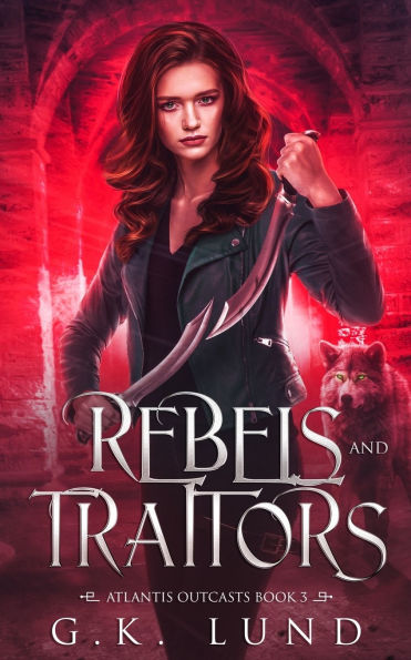 Rebels and Traitors: An Urban Fantasy Adventure