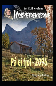 Title: Pï¿½ ei fjï¿½l - 2096, Author: Tor Egil Kvalnes