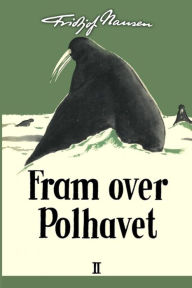 Title: Fram over Polhavet II, Author: Fridtjof Nansen