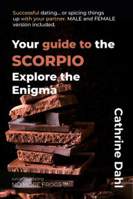 Title: Scorpio - No More Frogs: Successful Dating, Author: Cathrine Dahl