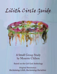 Title: Lilith Circle Guide, Author: Monette Chilson