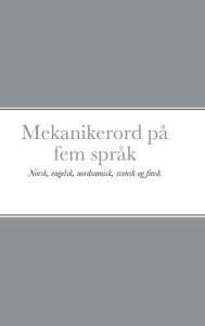 Title: Mekanikerord på fem språk: Norsk, engelsk, nordsamisk, svensk og finsk, Author: Petter Reinholdtsen