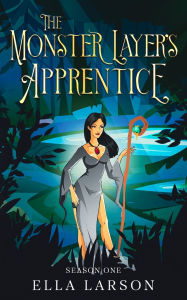 Title: The Monster Layer's Apprentice, Author: Ella Larson