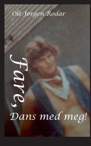 Title: Fare, Dans med meg, Author: Ole Jïrgen Rodar