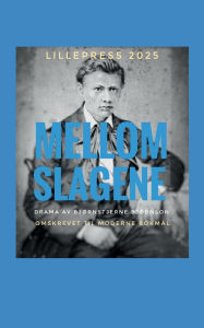 Title: Mellom slagene: Drama I en akt, Author: Bjïrnstjerne Bjïrnson