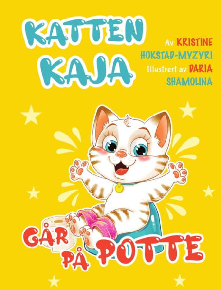 Katten Kaja går på potte: billedbok om pottetrening (Bok 1 i serien om katten Kaja)