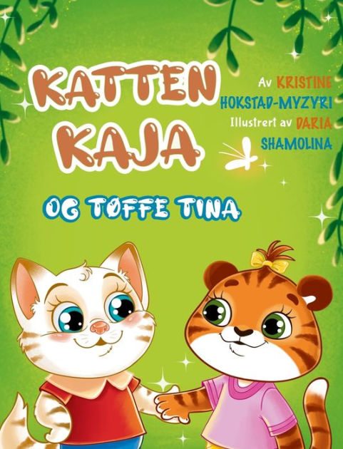 Katten Kaja og tøffe Tina: en billedbok om vennskap (Bok 3 i serien om ...