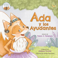 Title: Ada y los Ayudantes: Edición del Alfabeto de Lengua de Señas Americana, Author: Travis D. Peterson