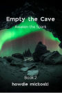 Empty the Cave: Awaken the Spark