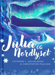 Title: Julia og nordlyset, Author: Cathrine L Wilhelmsen