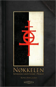 Title: Nøkkelen: Sethiansk gnostisisme i praksis, Author: Rune Ødegaard