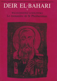Title: Deir el-Bahari V: Le monastere de St. Phoibammon, Author: Wlodzimierz Godlewski