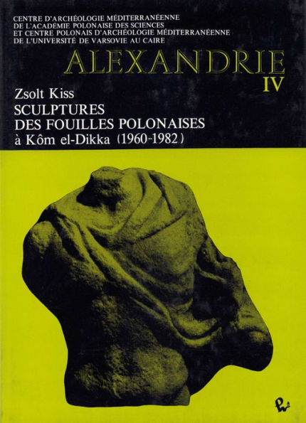 Sculptures des fouilles polonaises a Kom el-Dikka (1960-1982)