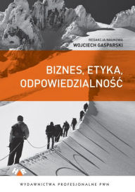 Title: Biznes, etyka, odpowiedzialnosc, Author: Gasparski Wojciech