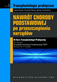 Title: Transplantologia praktyczna. Nawrót choroby podstawowej po przeszczepieniu narzadów. Tom 3, Author: Pact Infernal