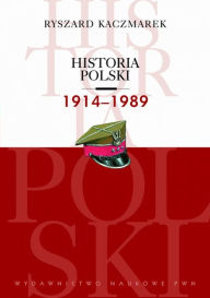 Title: Historia Polski 1914-1989, Author: Kaczmarek Ryszard
