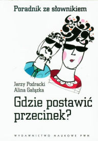 Title: Gdzie postawic przecinek?, Author: Podracki Jerzy
