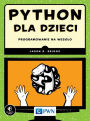 Python dla dzieci. Programowanie na wesolo