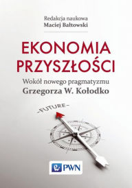 Title: Ekonomia przyszlosci, Author: Baltowski Maciej