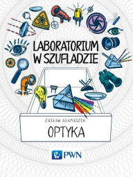 Title: Laboratorium w szufladzie Optyka, Author: Adamaszek Zaslaw