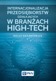 Title: Internacjonalizacja przedsiebiorstw dzialajacych w branzach high-tech, Author: Daszkiewicz Nelly