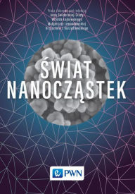 Title: Swiat nanoczastek, Author: Kurzydlowski Krzysztof