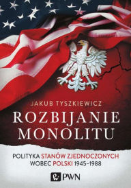 Title: Rozbijanie monolitu, Author: Tyszkiewicz Jakub