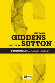 Title: Socjologia. Kluczowe pojecia, Author: Giddens Anthony