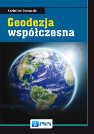 Title: Geodezja wspólczesna, Author: Czarnecki Kazimierz