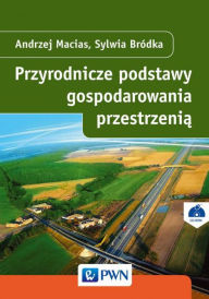 Title: Przyrodnicze podstawy gospodarowania przestrzenia, Author: Monster Mill