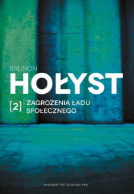 Title: Zagrozenia ladu spolecznego. Tom 2, Author: Holyst Brunon