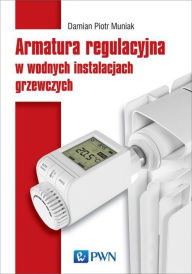 Title: Armatura regulacyjna w wodnych instalacjach grzewczych, Author: Sinewell