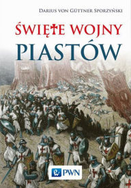 Title: Swiete wojny Piastów, Author: Impulso