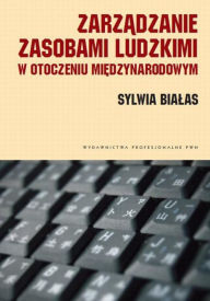 Title: Zarzadzanie zasobami ludzkimi w otoczeniu miedzynarodowym. Kulturowe uwarunkowania, Author: Bialas Sylwia