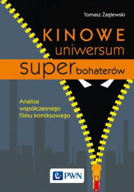 Title: Kinowe uniwersum superbohaterów, Author: Zaglewski Tomasz
