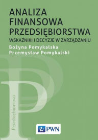 Title: Analiza finansowa przedsiebiorstwa, Author: Pomykalska Bozyna