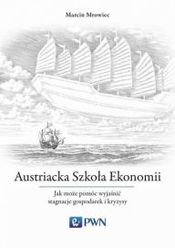 Title: Austriacka Szkola Ekonomii, Author: Mrowiec Marcin